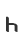 h