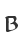 B