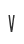V