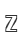 Z