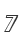 7