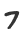 7