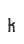 k