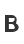 B