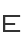 E