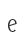 e