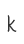 k