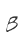 B