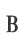 B