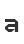 a