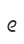 e