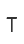 T