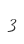 3