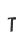 T