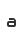 a