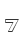 7
