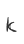 k