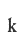 k