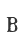 B