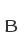 B