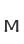 M
