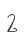 2