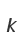 k