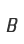 B