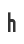 h