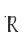 R