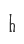 h