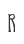 R