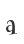 a