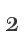 2