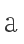 a