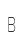 B