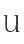 U