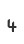 4