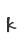 k