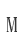 M