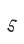 5
