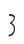 3