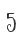 5