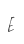 E