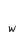 w