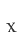 x