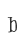 b