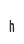 h