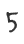 5