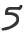 5